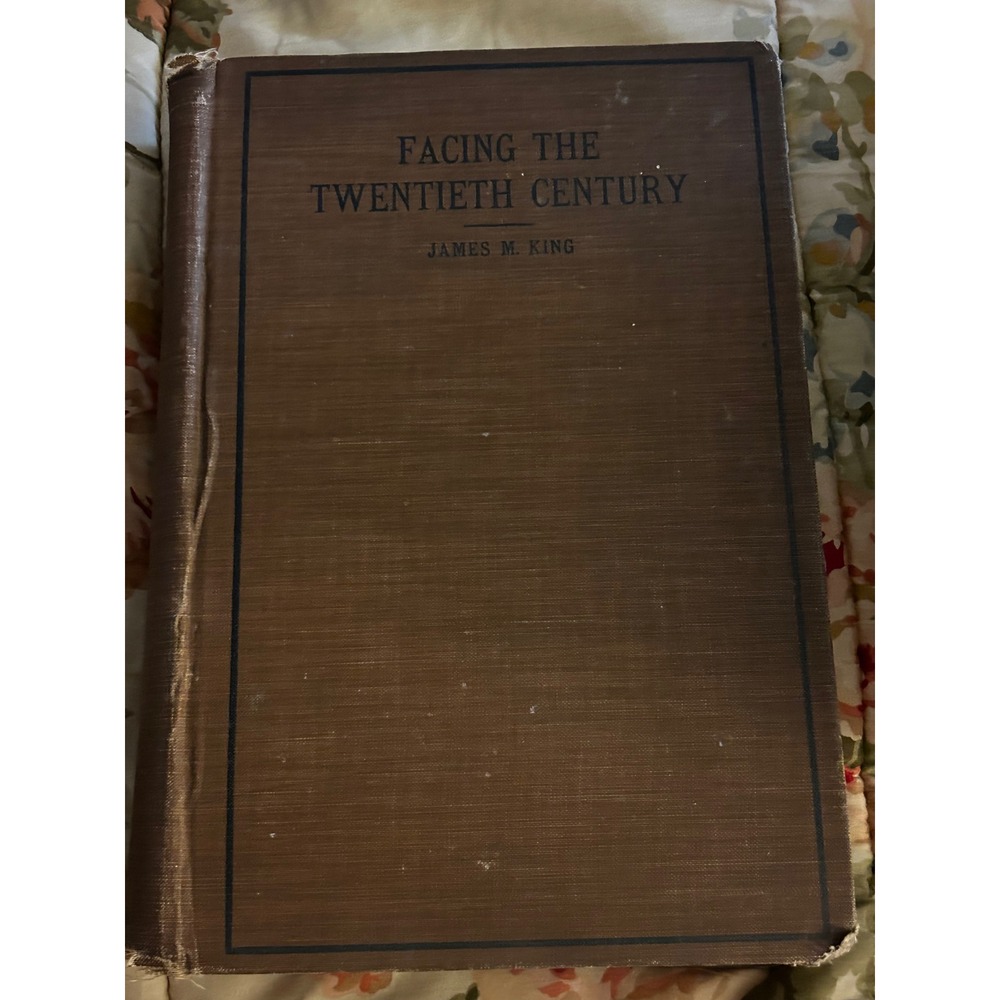 Facing the Twentieth Century James M. King Antique 1899 Hardcover Book History